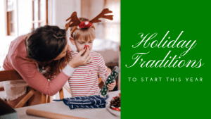 Holiday Traditions to Start This Year