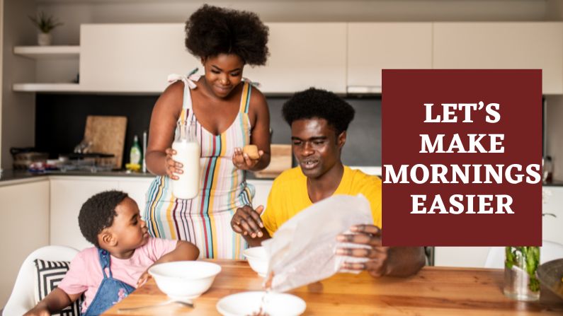 Let’s Make Mornings Easier